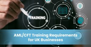 AML/CFT Training Requirements for UK Business